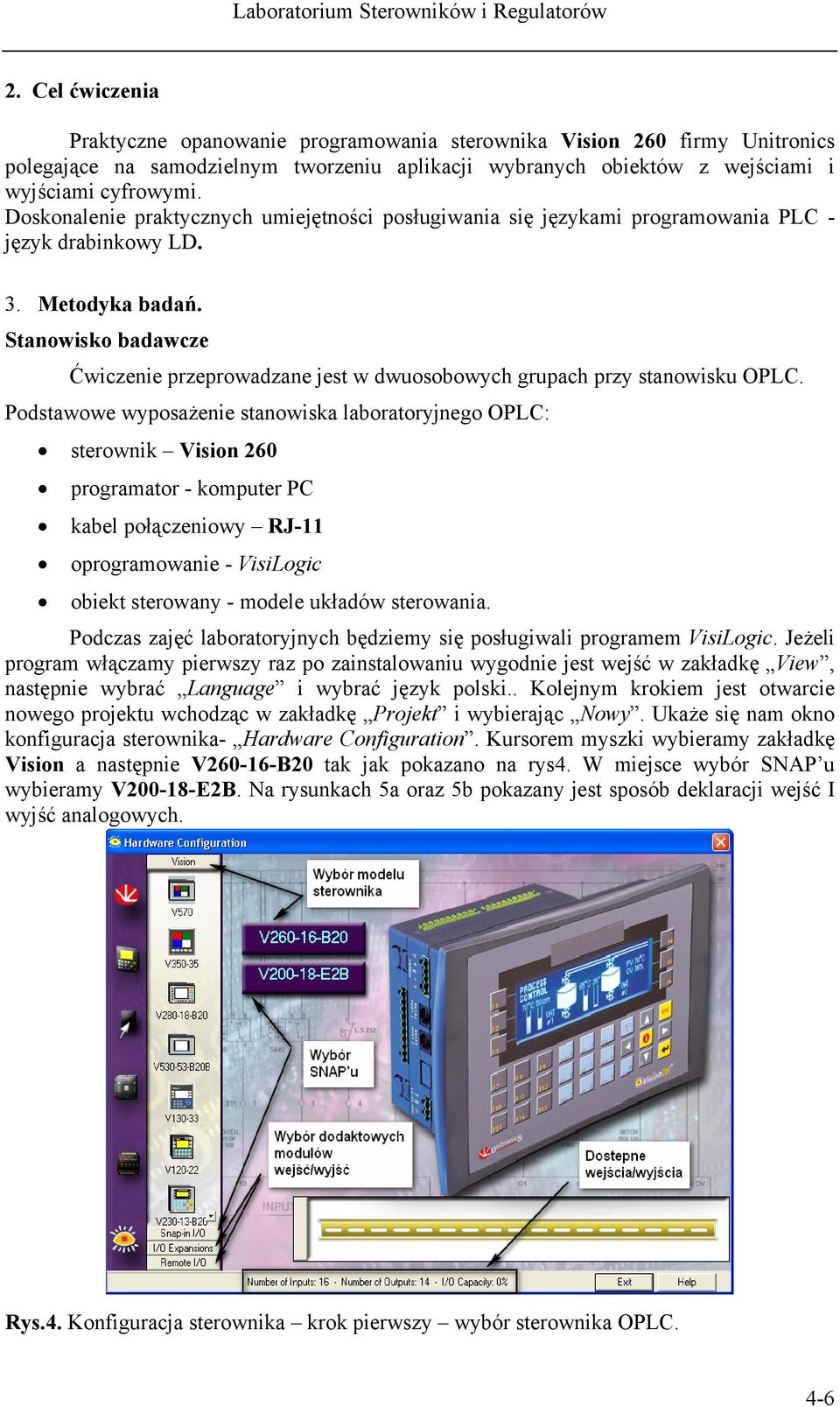 Stanowisko badawcze Ćwiczenie przeprowadzane jest w dwuosobowych grupach przy stanowisku OPLC.