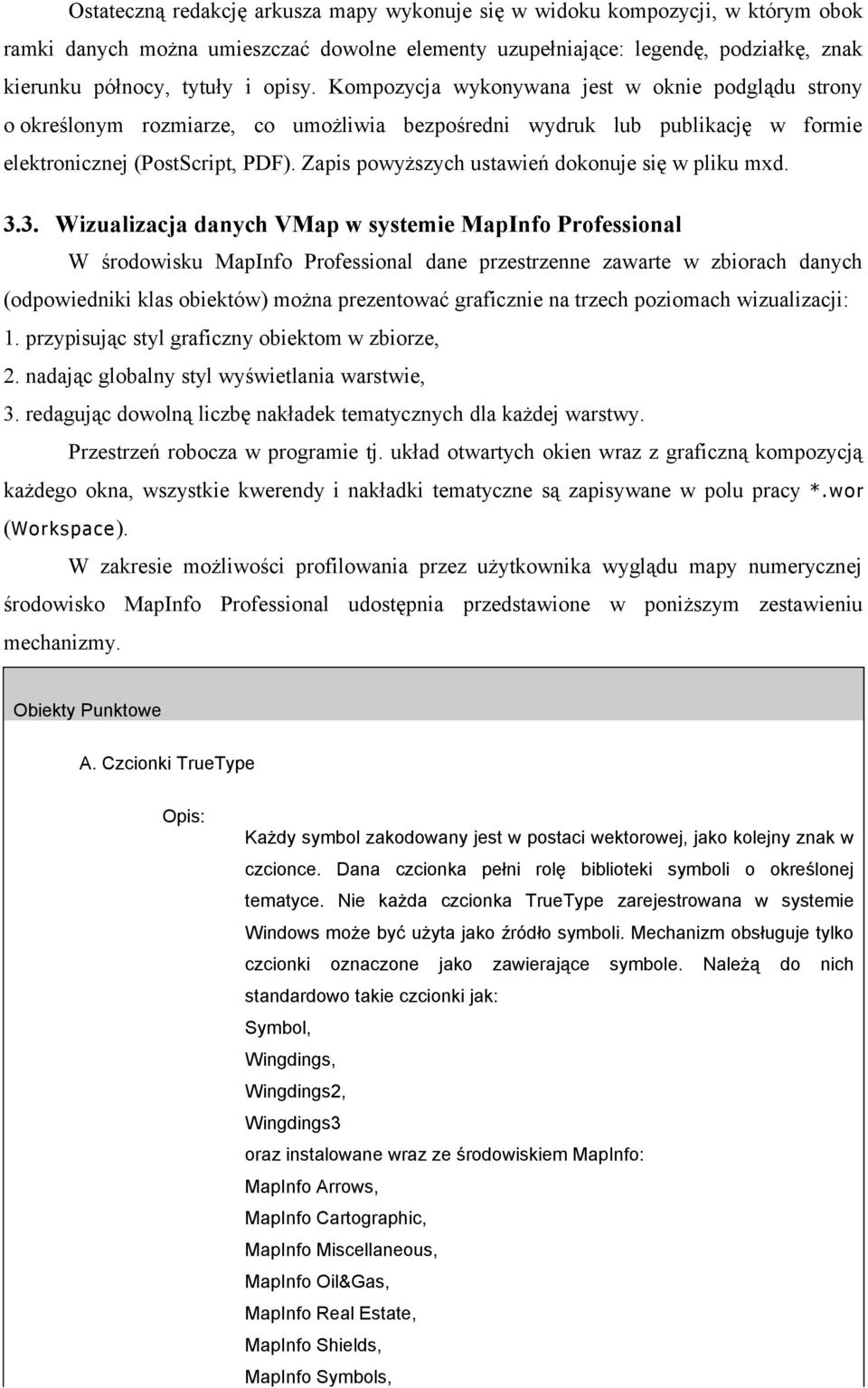 Zapis powyższych ustawień dokonuje się w pliku mxd. 3.