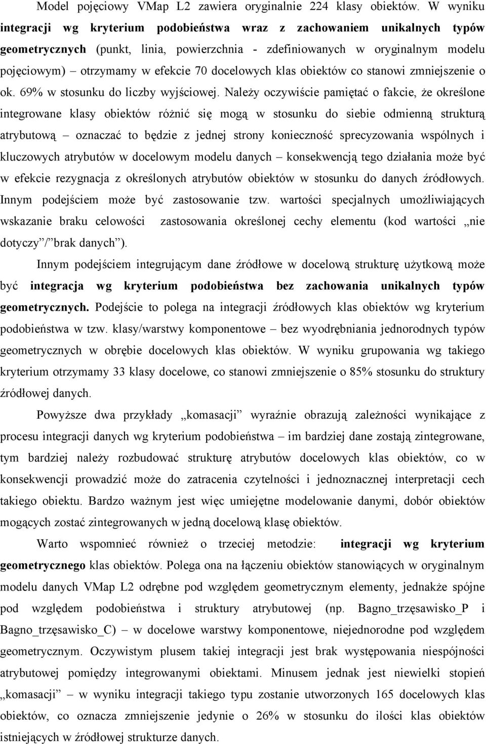 docelowych klas obiektów co stanowi zmniejszenie o ok. 69% w stosunku do liczby wyjściowej.