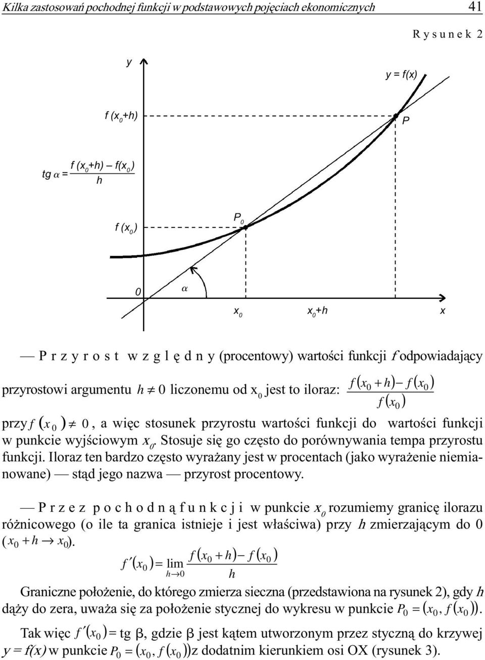 wyjœciowym Stosuje siê go czêsto do porównywania tempa przyrostu funkcji Iloraz ten bardzo czêsto wyra any jest w procentach (jako wyra enie niemianowane) st¹d jego nazwa przyrost procentowy P r z e