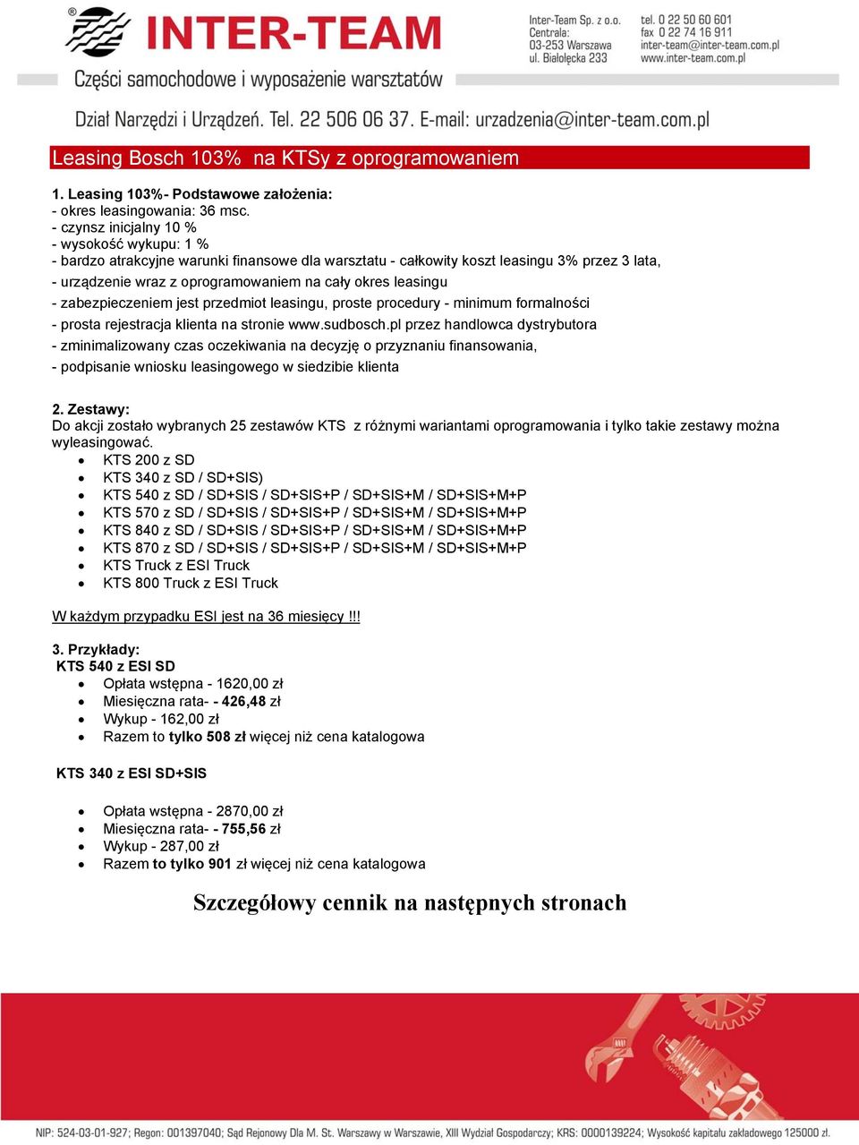 leasingu - zabezpieczeniem jest przedmiot leasingu, proste procedury - minimum formalności - prosta rejestracja klienta na stronie www.sudbosch.