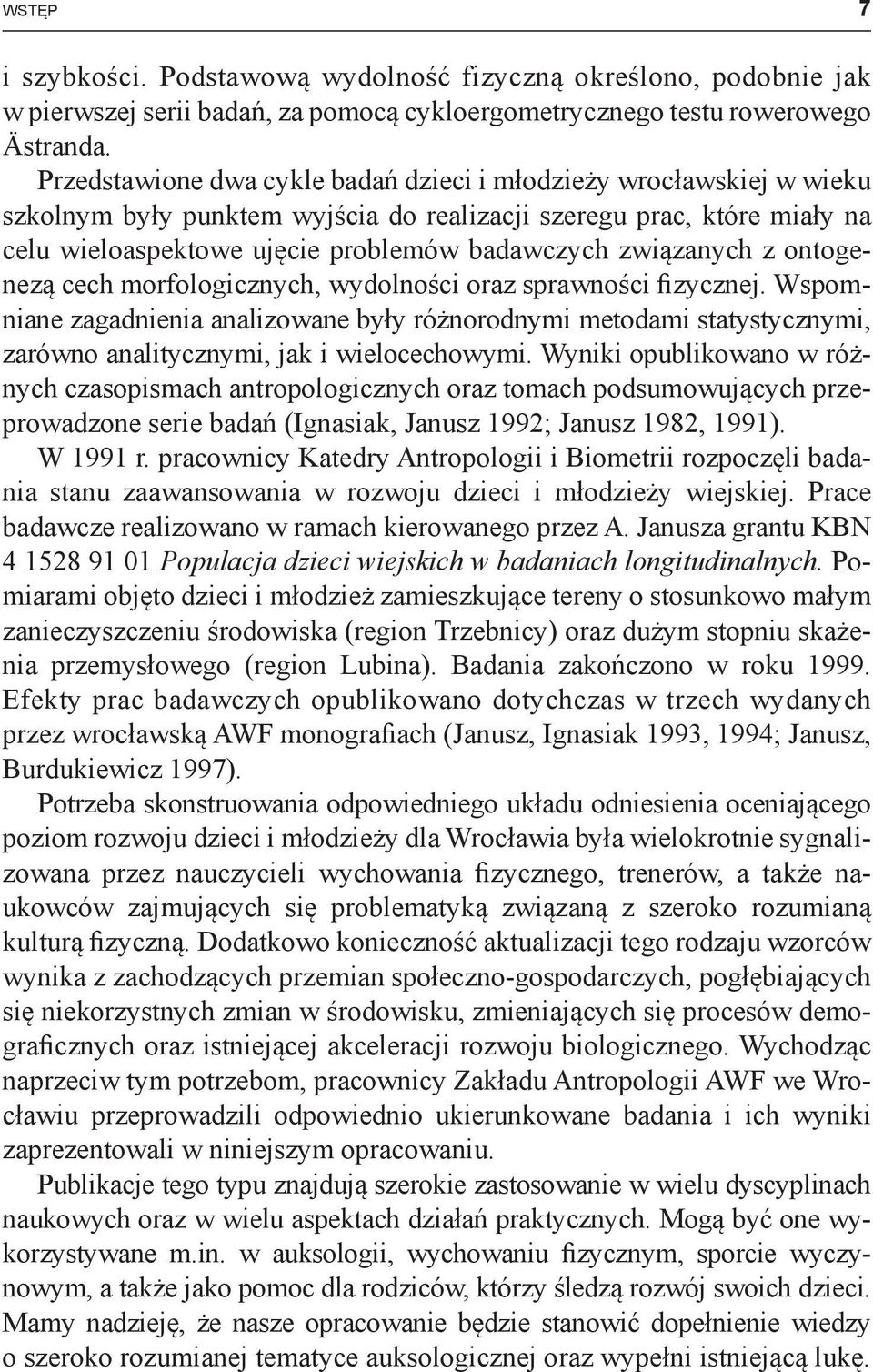 związanych z ontogenezą cech morfologicznych, wydolności oraz sprawności fizycznej.