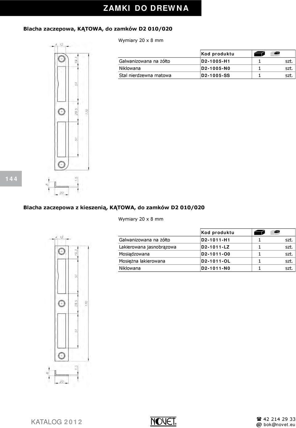 144 Blacha zaczepowa z kieszenią, KĄTOWA, do zamków D2 010/020 Wymiary 20 x 8 mm Galwanizowana na żółto