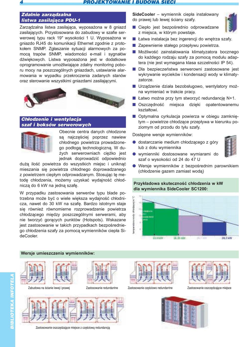 Zg³aszanie sytuacji alarmowych za pomoc¹ trapów SNMP, wiadomoœci e-mail i sygna³ów dÿwiêkowych.