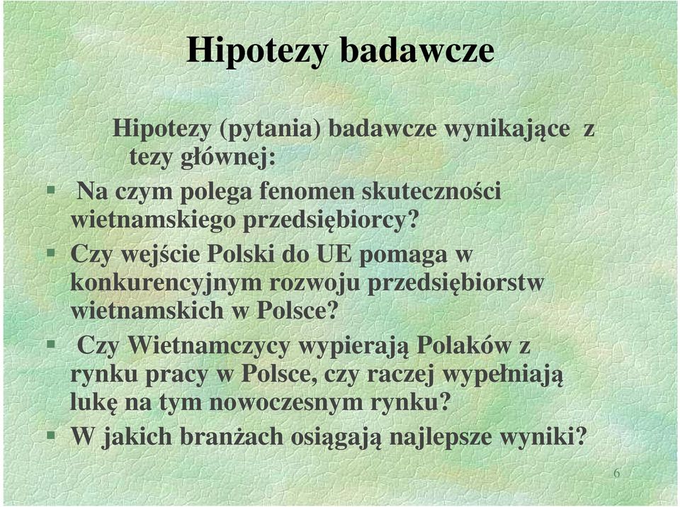 Czy wejście Polski do UE pomaga w konkurencyjnym rozwoju przedsiębiorstw wietnamskich w Polsce?