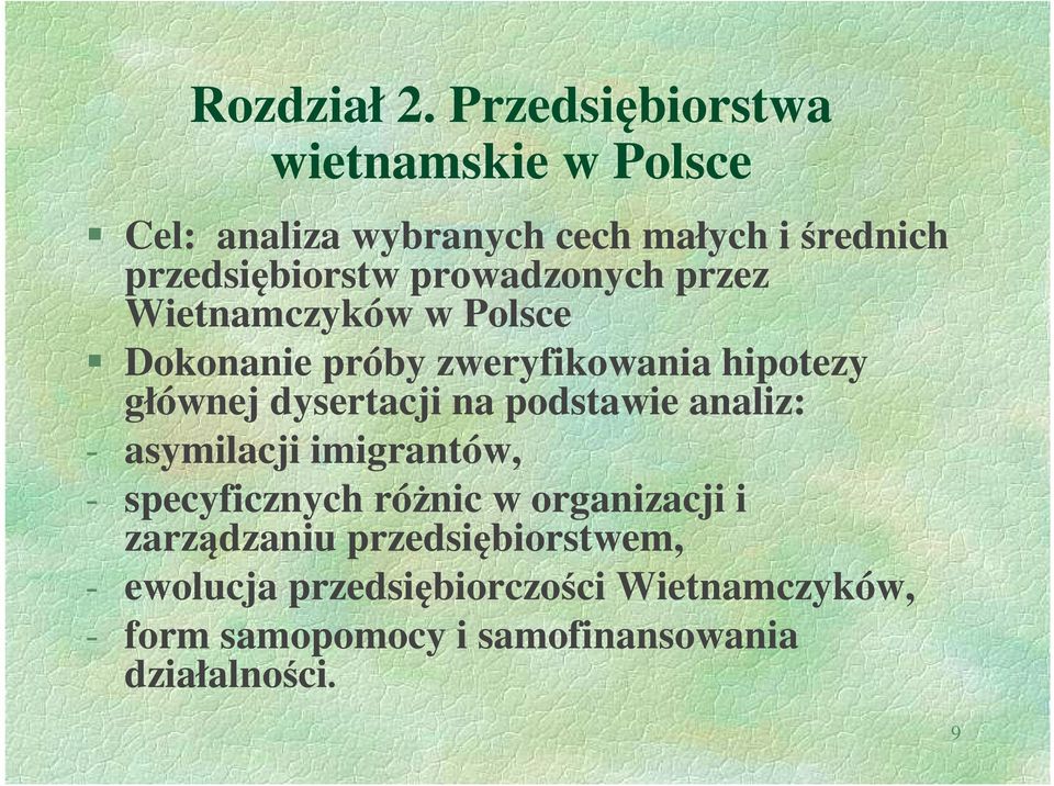 prowadzonych przez Wietnamczyków w Polsce Dokonanie próby zweryfikowania hipotezy głównej dysertacji na