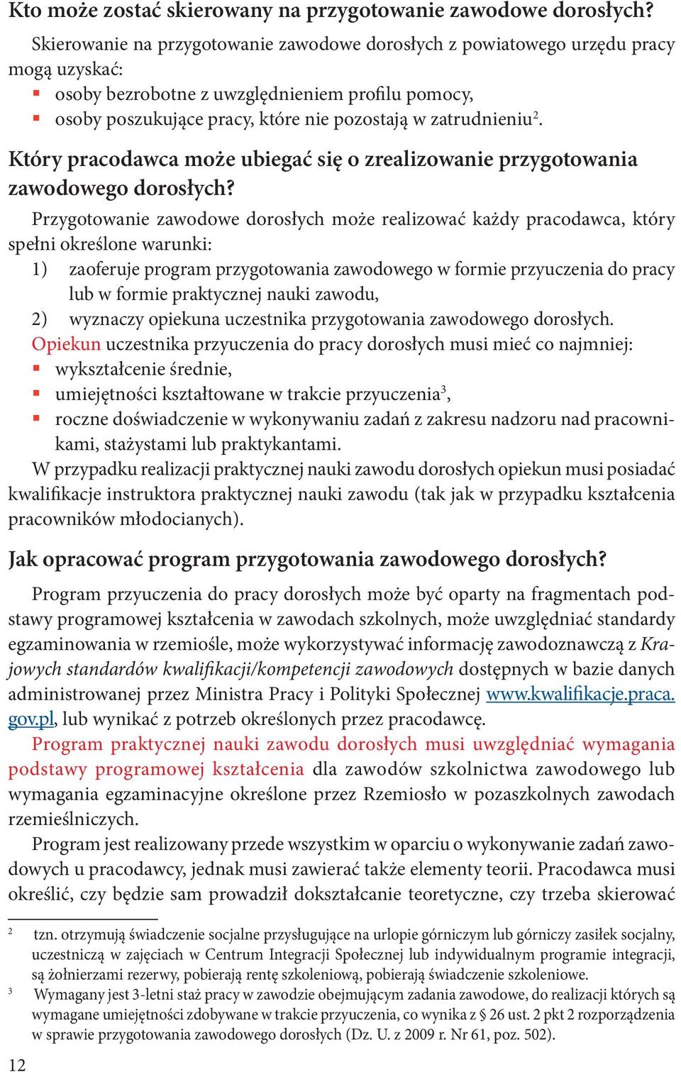 2. Który pracodawca może ubiegać się o zrealizowanie przygotowania zawodowego dorosłych?