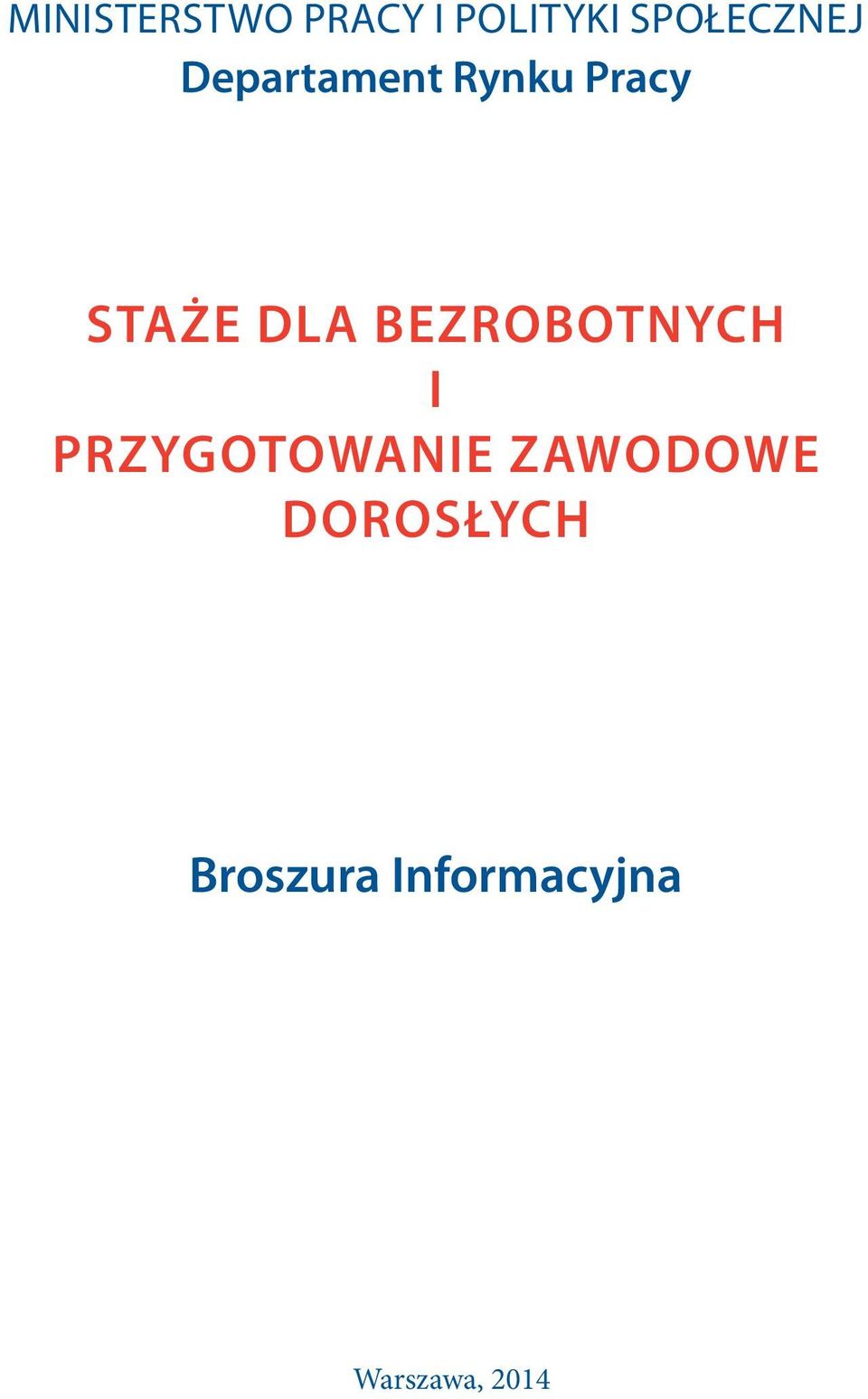 STAŻE DLA BEZROBOTNYCH I PRZYGOTOWANIE