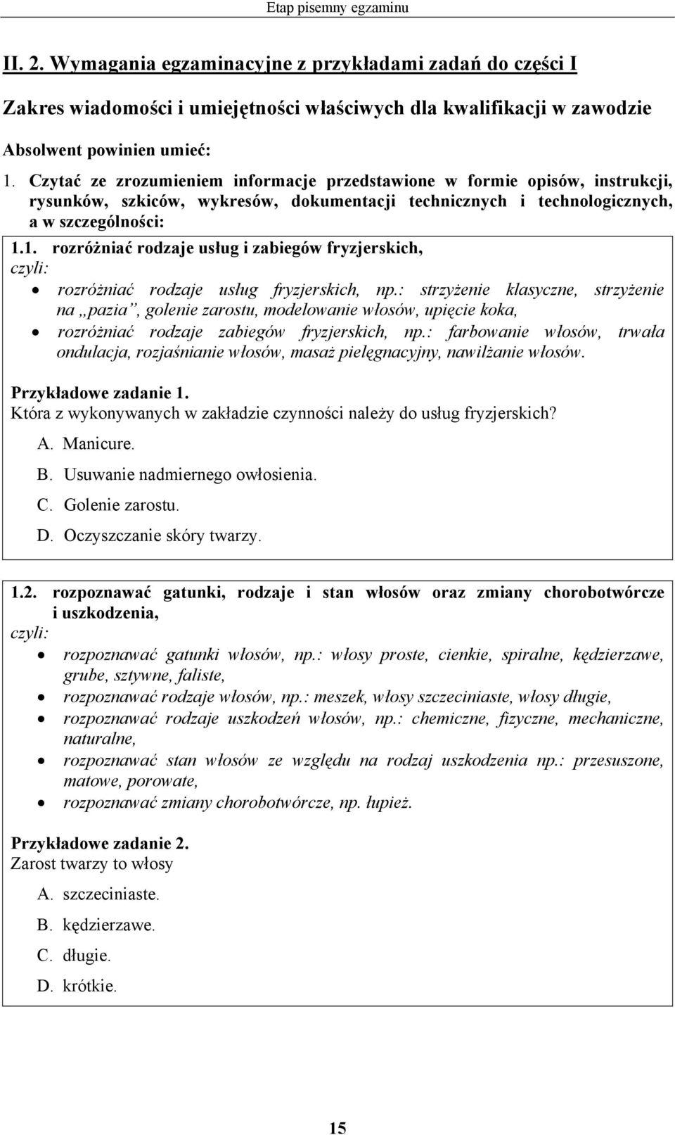 1. rozróżniać rodzaje usług i zabiegów fryzjerskich, rozróżniać rodzaje usług fryzjerskich, np.