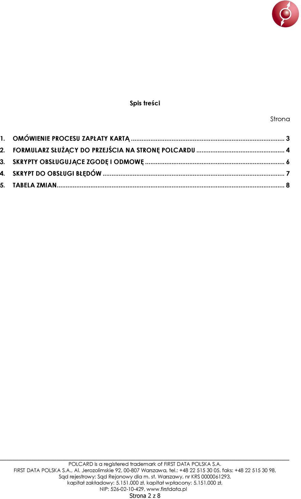 FORMULARZ SŁUŻĄCY DO PRZEJŚCIA NA STRONĘ POLCARDU... 4 3.