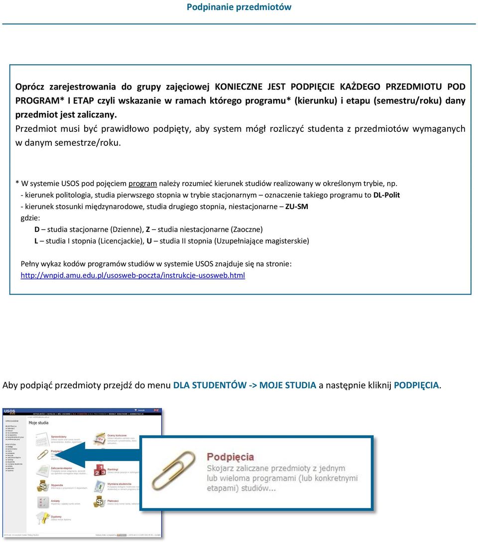 * W systemie USOS pod pojęciem program należy rozumieć kierunek studiów realizowany w określonym trybie, np.