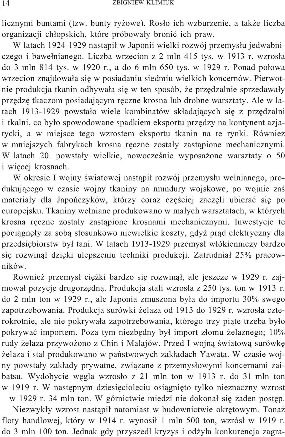 w 1929 r. Ponad połowa wrzecion znajdowała się w posiadaniu siedmiu wielkich koncernów.