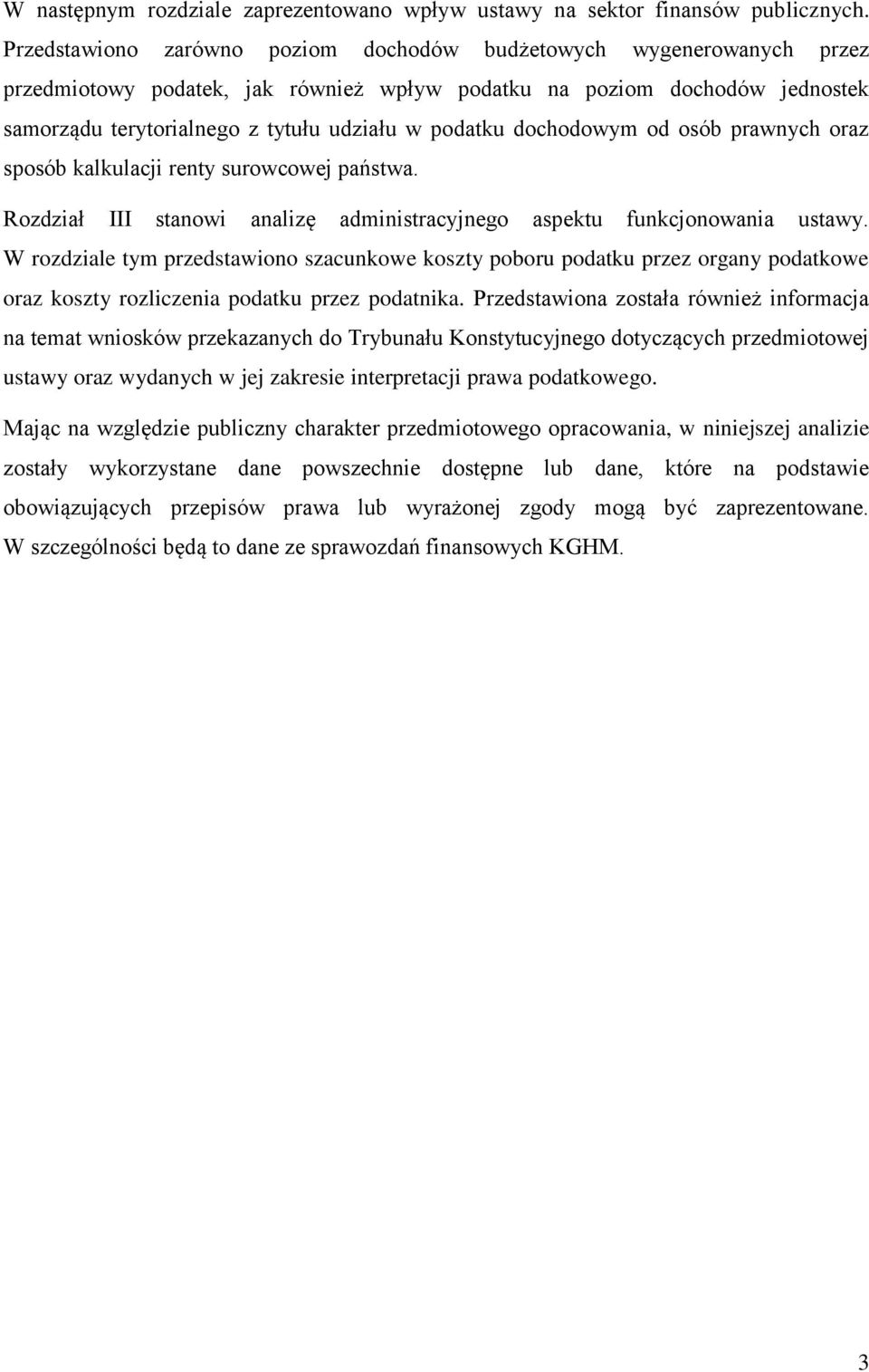 dochodowym od osób prawnych oraz sposób kalkulacji renty surowcowej państwa. Rozdział III stanowi analizę administracyjnego aspektu funkcjonowania ustawy.