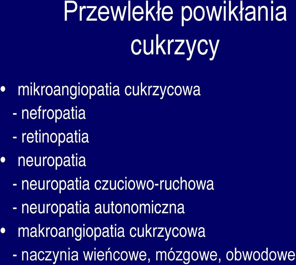 neuropatia czuciowo-ruchowa - neuropatia autonomiczna