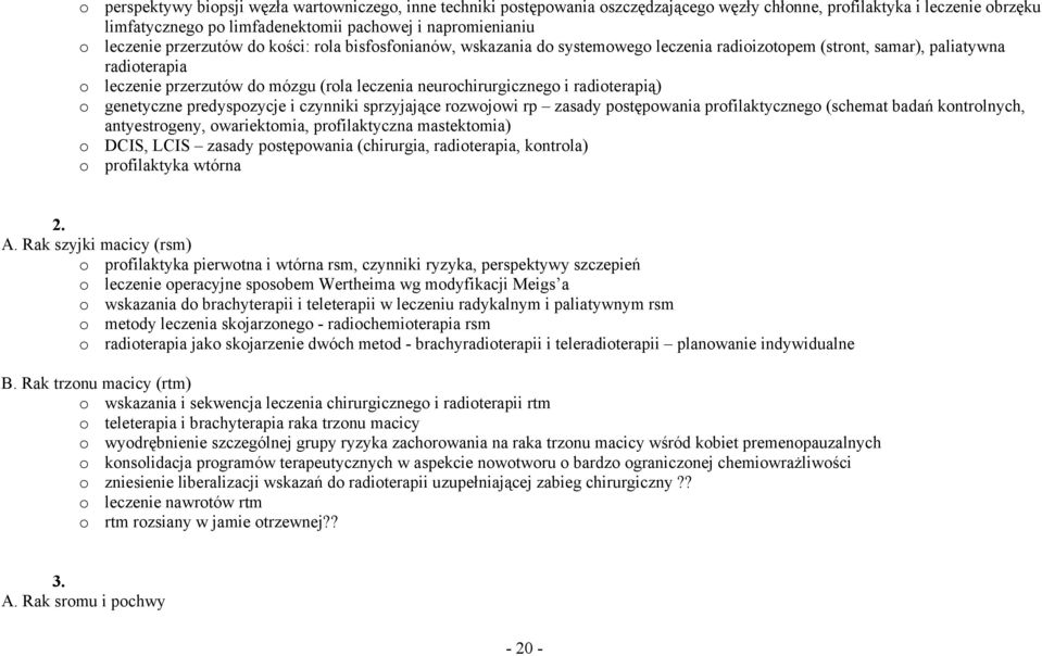 neurochirurgicznego i radioterapią) o genetyczne predyspozycje i czynniki sprzyjające rozwojowi rp zasady postępowania profilaktycznego (schemat badań kontrolnych, antyestrogeny, owariektomia,