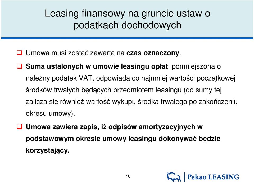 środków trwałych będących przedmiotem leasingu (do sumy tej zalicza się równieŝ wartość wykupu środka trwałego po