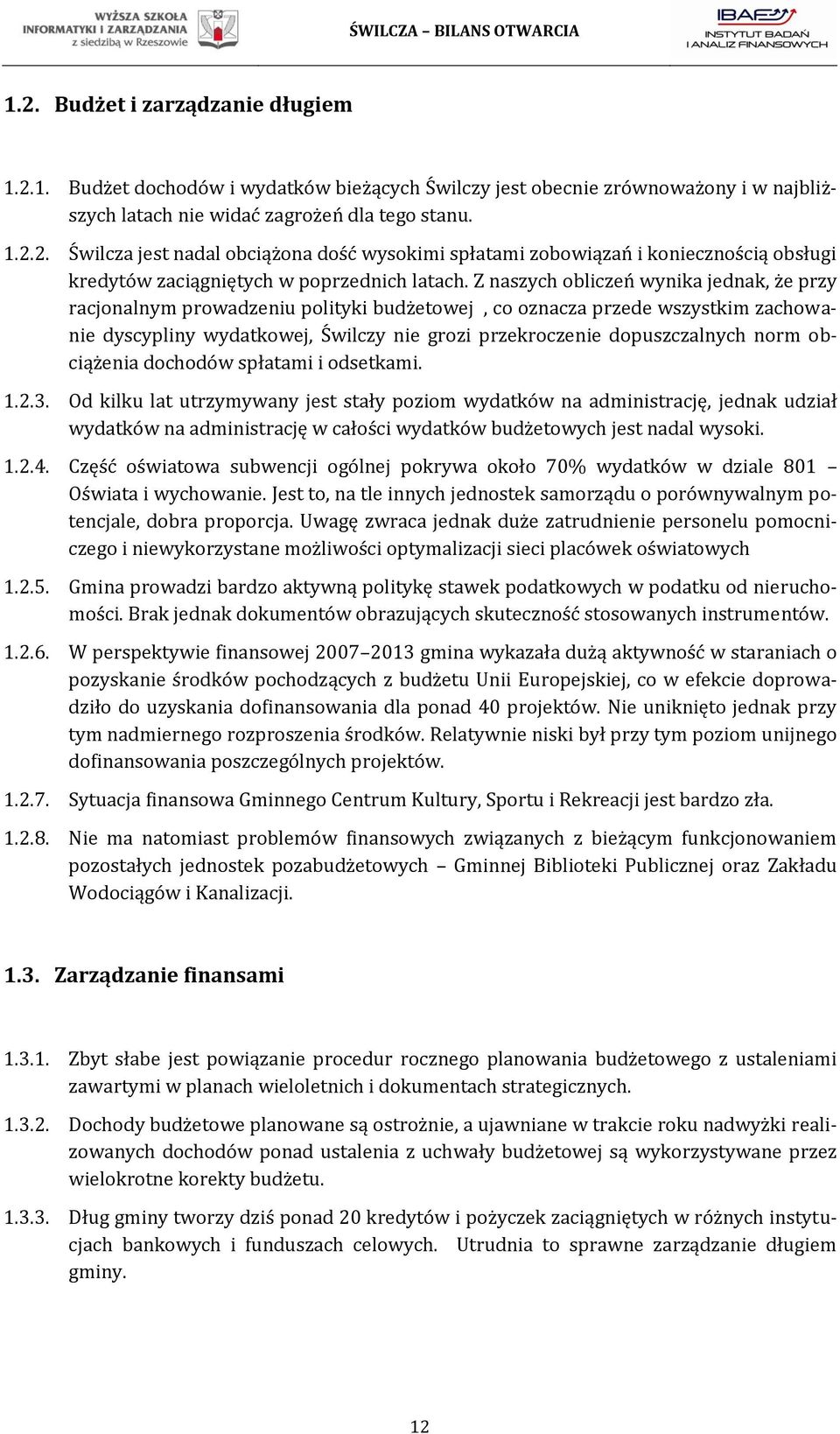 norm obciążenia dochodów spłatami i odsetkami. 1.2.3.