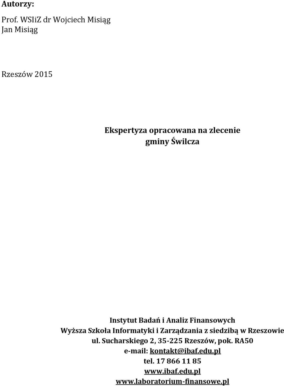 gminy Świlcza Instytut Badań i Analiz Finansowych Wyższa Szkoła Informatyki i