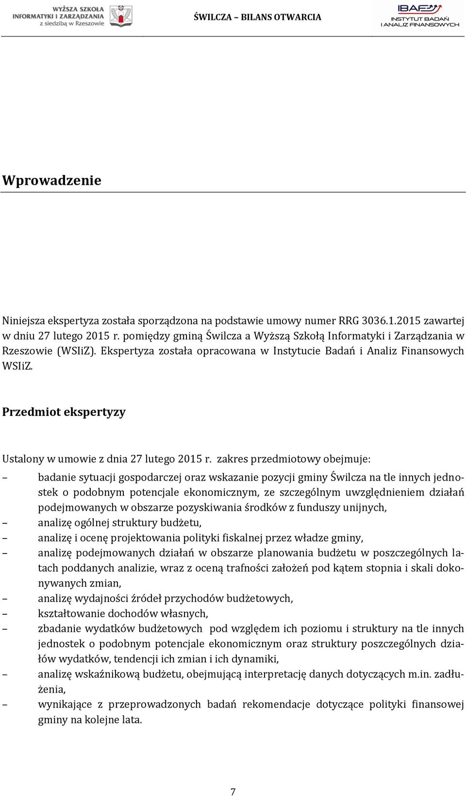 Przedmiot ekspertyzy Ustalony w umowie z dnia 27 lutego 2015 r.