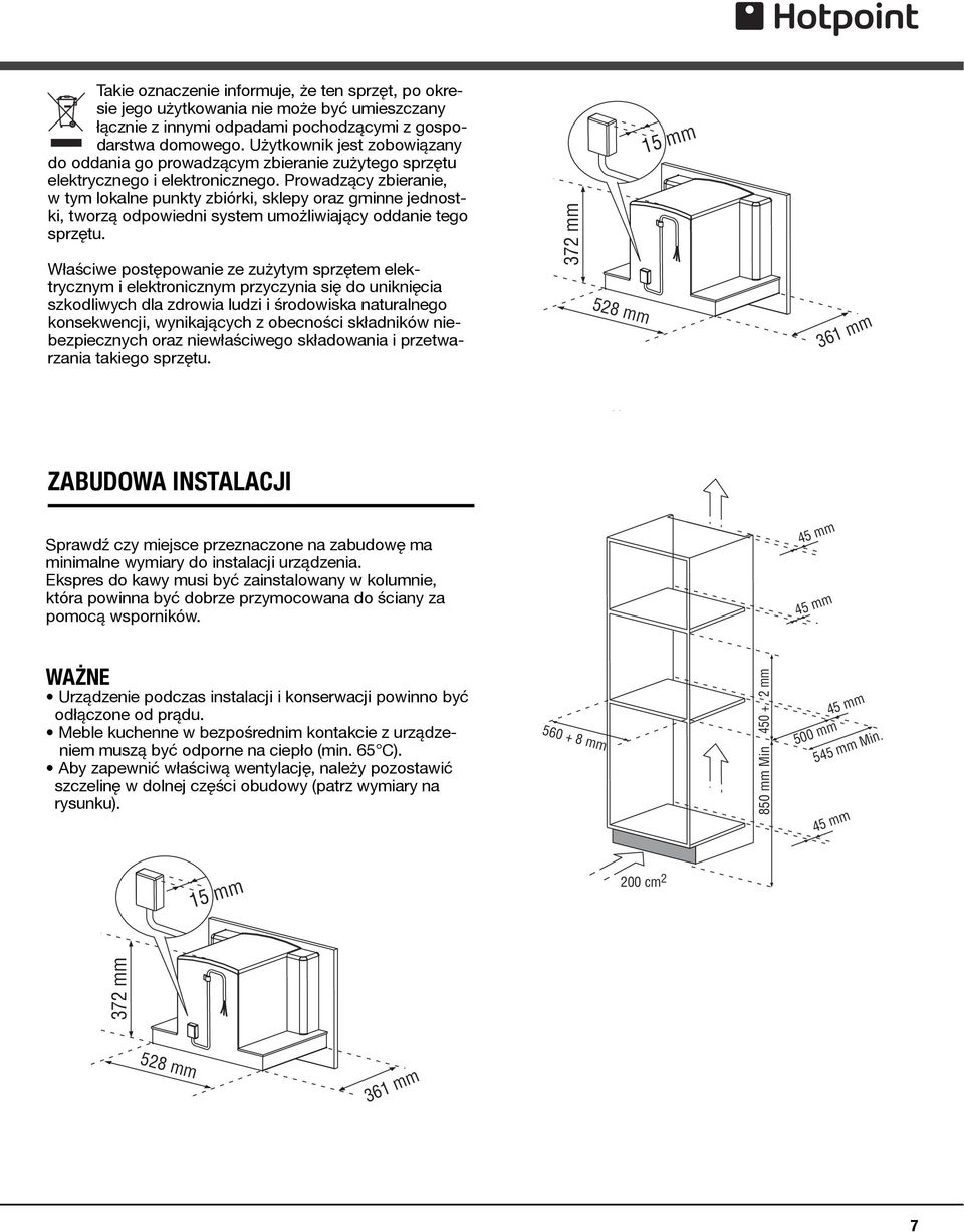 maker must be Użytkownik installed in a column jest zobowiązany and the column The do oddania must be go firmly prowadzącym fixed to the wall zbieranie with commercially zużytego available sprzętu