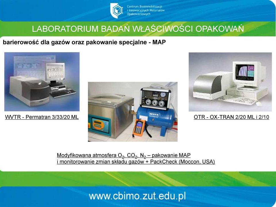 OX-TRAN 2/20 ML i 2/10 Modyfikowana atmosfera O 2, CO 2, N 2