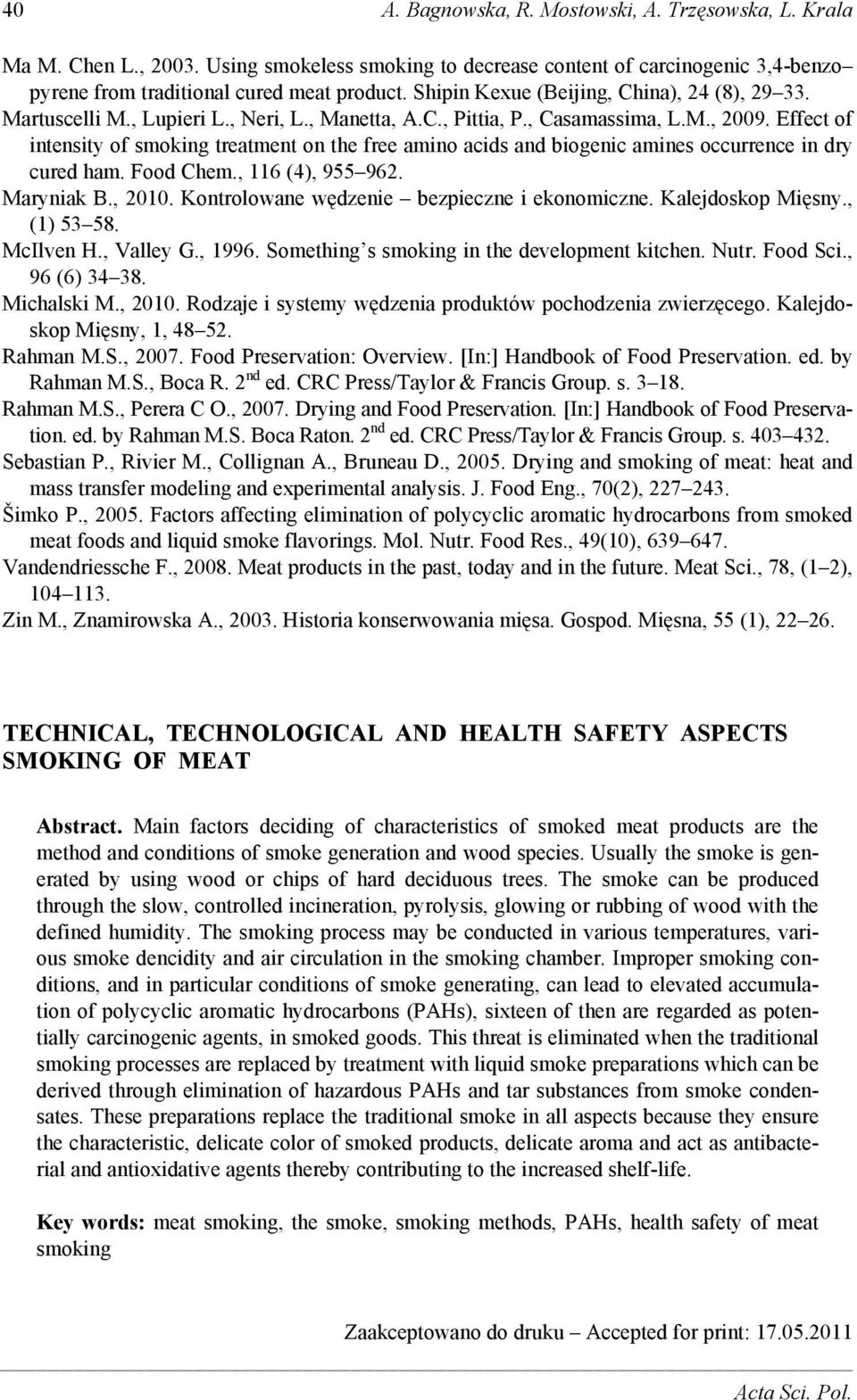 Effect of intensity of smoking treatment on the free amino acids and biogenic amines occurrence in dry cured ham. Food Chem., 116 (4), 955 962. Maryniak B., 2010.