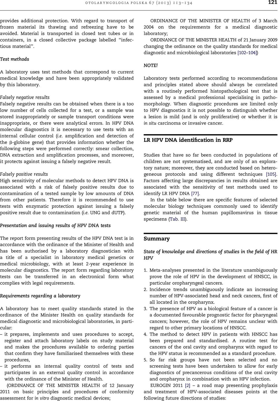 Test methods A laboratory uses test methods that correspond to current medical knowledge and have been appropriately validated by this laboratory.