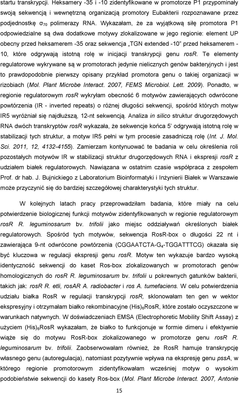 heksamerem - 10, które odgrywają istotną rolę w inicjacji transkrypcji genu rosr.