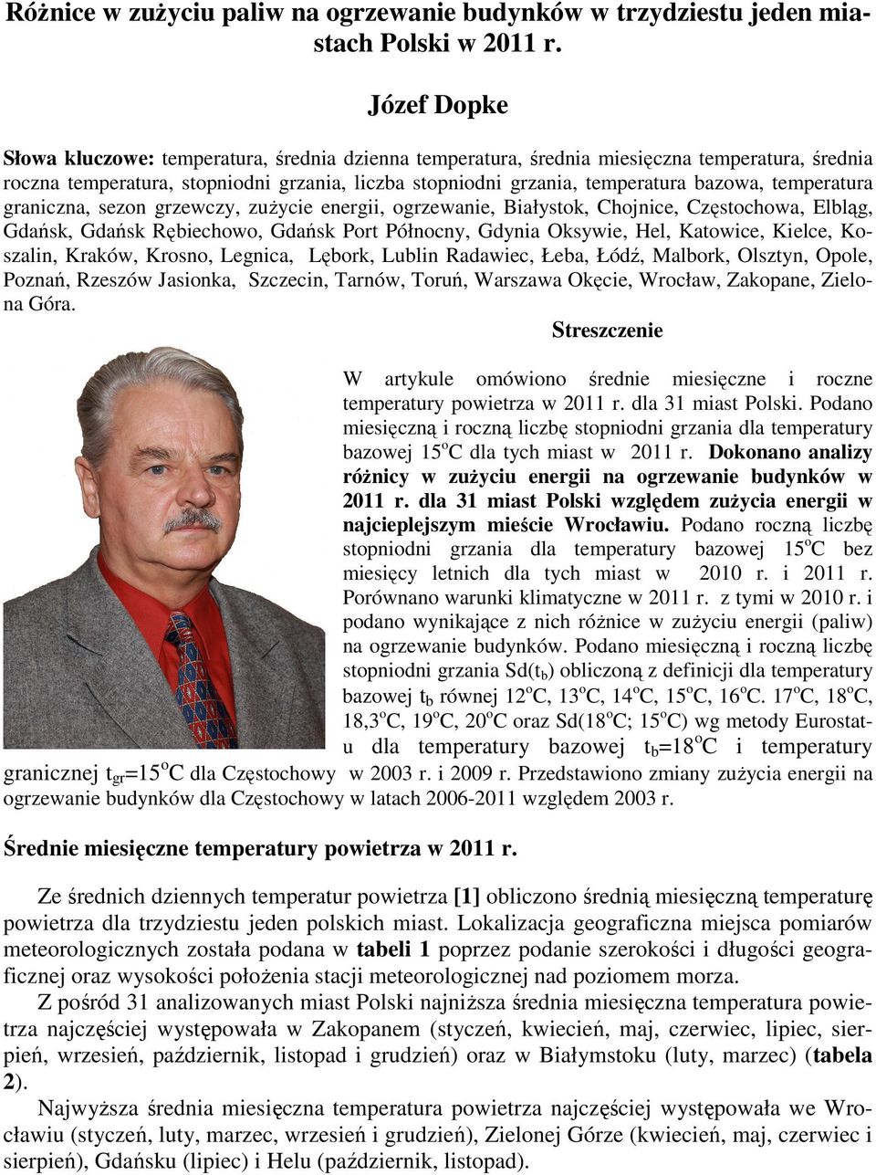 temperatura graniczna, sezon grzewczy, zużycie energii, ogrzewanie, Białystok, Chojnice, Częstochowa, Elbląg, Gdańsk, Gdańsk Rębiechowo, Gdańsk Port Północny, Gdynia Oksywie, Hel, Katowice, Kielce,