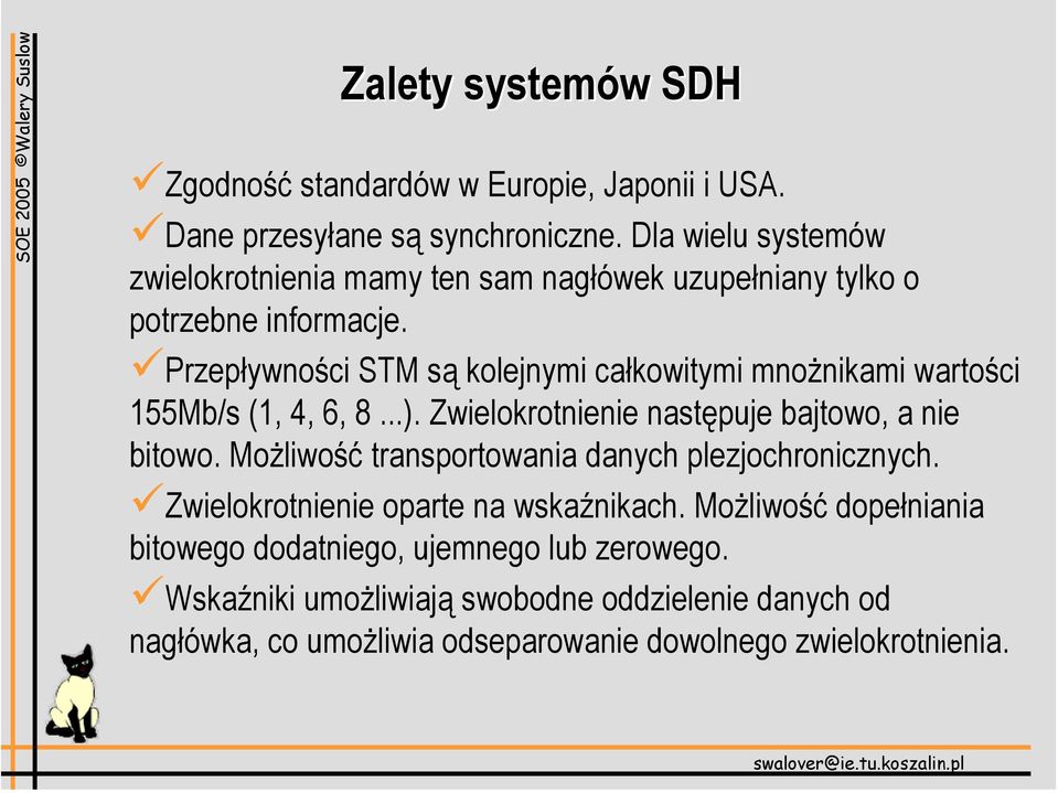 Przepływności STM są kolejnymi całkowitymi mnożnikami wartości 155Mb/s (1, 4, 6, 8...). Zwielokrotnienie następuje bajtowo, a nie bitowo.