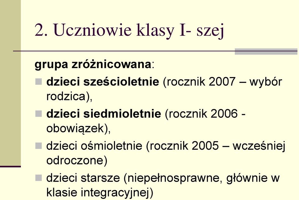 (rocznik 2006 - obowiązek), dzieci ośmioletnie (rocznik 2005