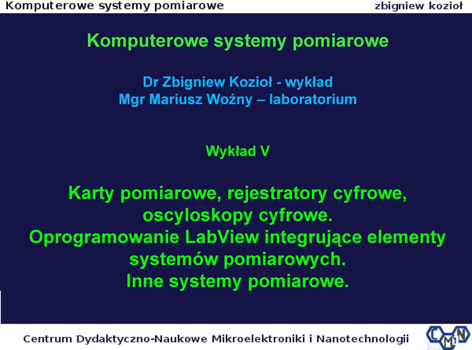 rejestratory cyfrowe, oscyloskopy cyfrowe.