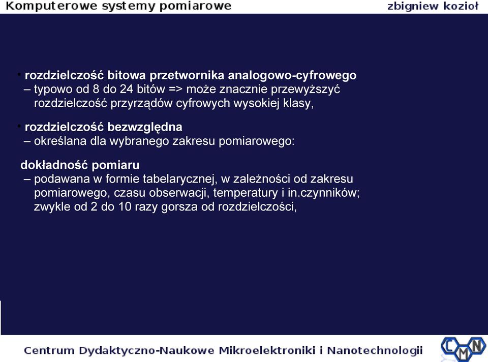 wybranego zakresu pomiarowego: dokładność pomiaru podawana w formie tabelarycznej, w zależności od