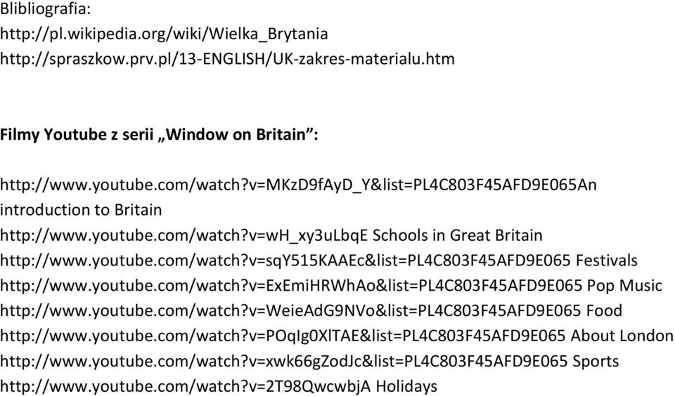 youtube.com/watch?v=exemihrwhao&list=pl4c803f45afd9e065 Pop Music http://www.youtube.com/watch?v=weieadg9nvo&list=pl4c803f45afd9e065 Food http://www.youtube.com/watch?v=poqig0xltae&list=pl4c803f45afd9e065 About London http://www.