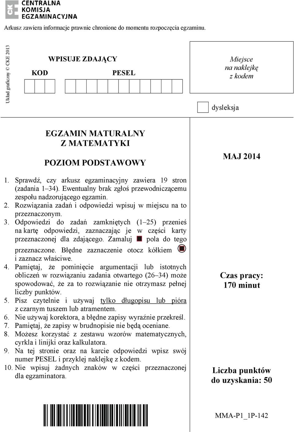 Sprawdź, czy arkusz egzaminacyjny zawiera 9 stron (zadania 4). Ewentualny brak zgłoś przewodniczącemu zespołu nadzorującego egzamin.