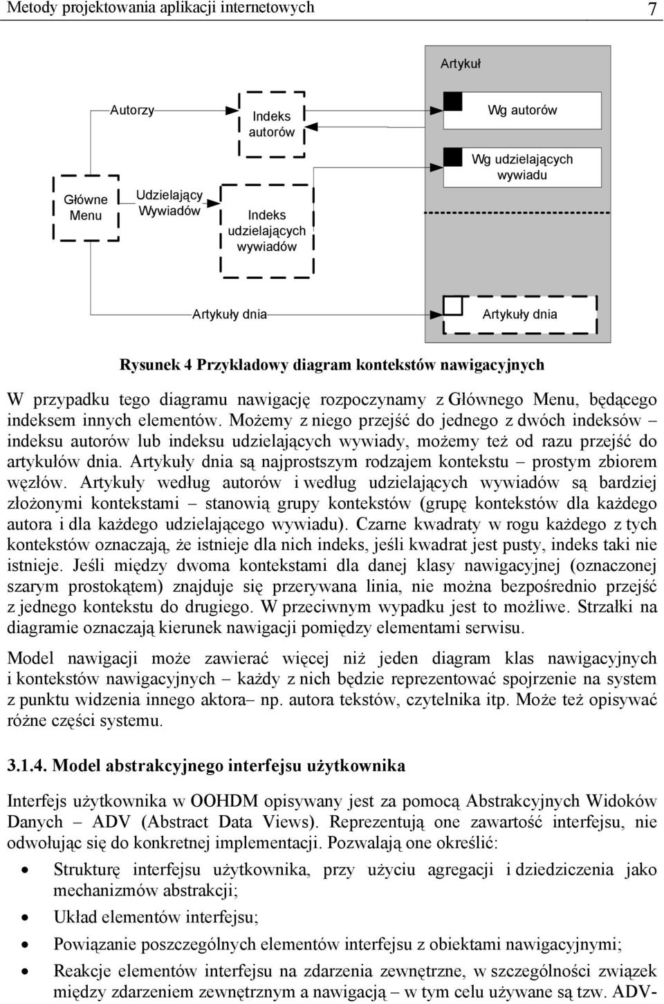 Możemy z niego przejść do jednego z dwóch indeksów indeksu autorów lub indeksu udzielających wywiady, możemy też od razu przejść do artykułów dnia.