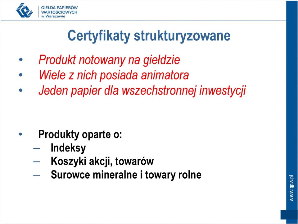 dla wszechstronnej inwestycji Produkty oparte o: