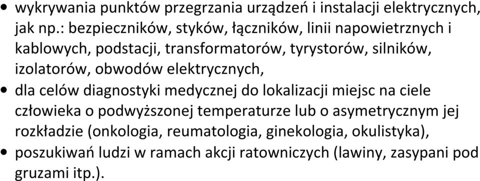 izolatorów, obwodów elektrycznych, dla celów diagnostyki medycznej do lokalizacji miejsc na ciele człowieka o podwyższonej