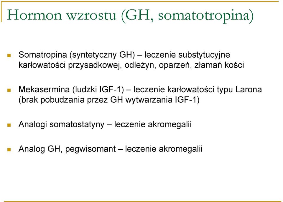 (ludzki IGF-1) leczenie karłowatości typu Larona (brak pobudzania przez GH