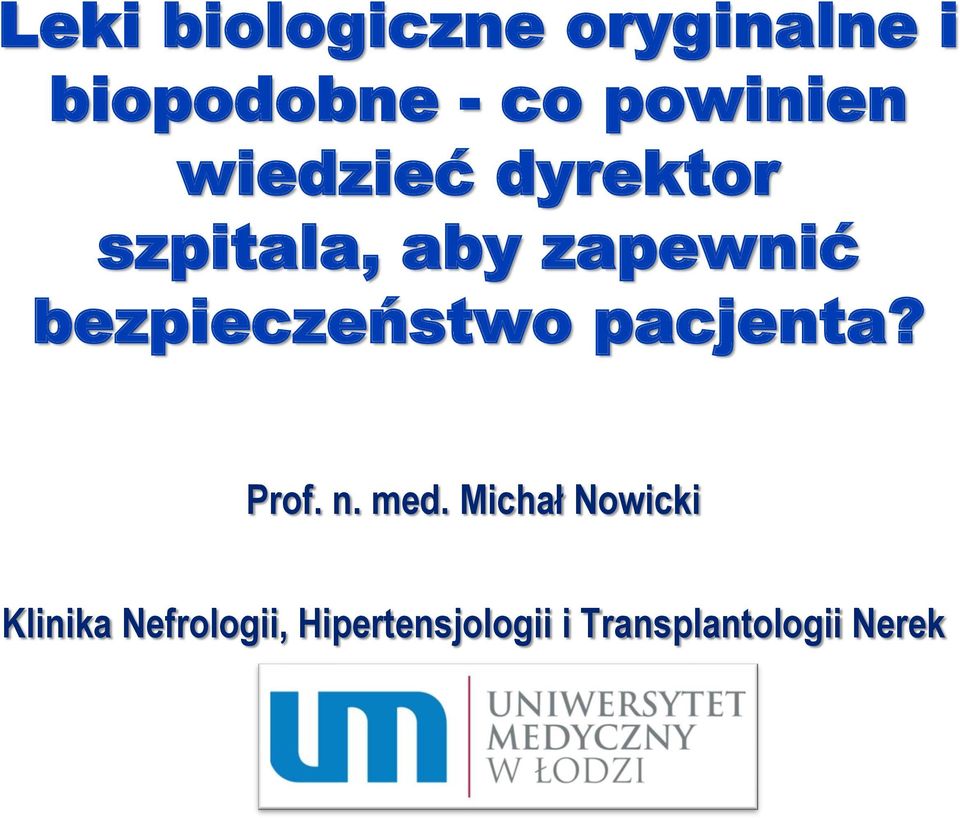 bezpieczeństwo pacjenta? Prof. n. med.