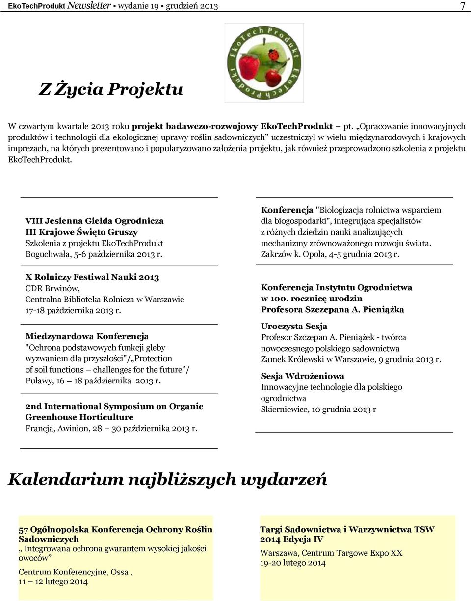 założenia projektu, jak również przeprowadzono szkolenia z projektu EkoTechProdukt.