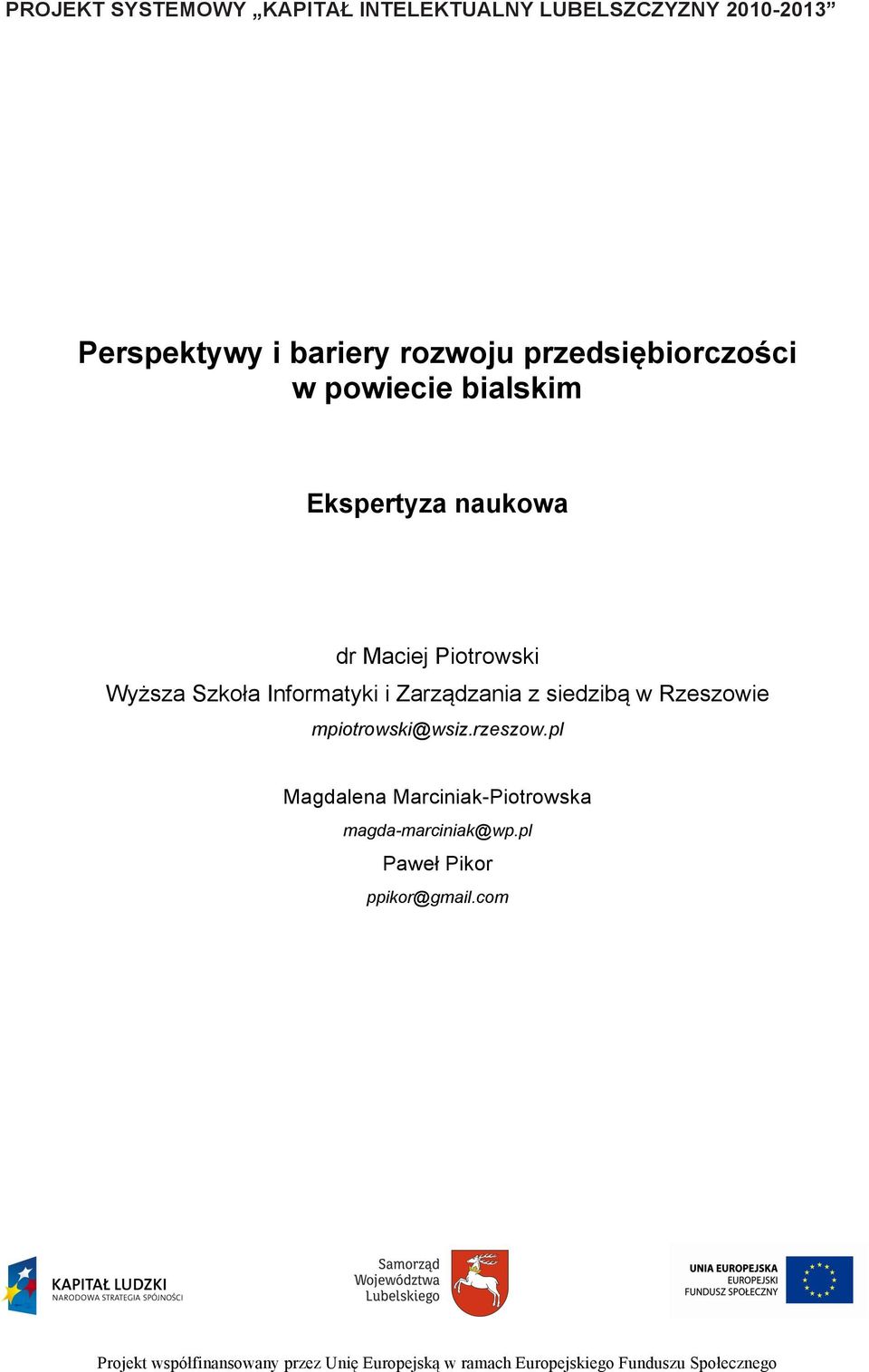 Zarządzania z siedzibą w Rzeszowie mpiotrowski@wsiz.rzeszow.