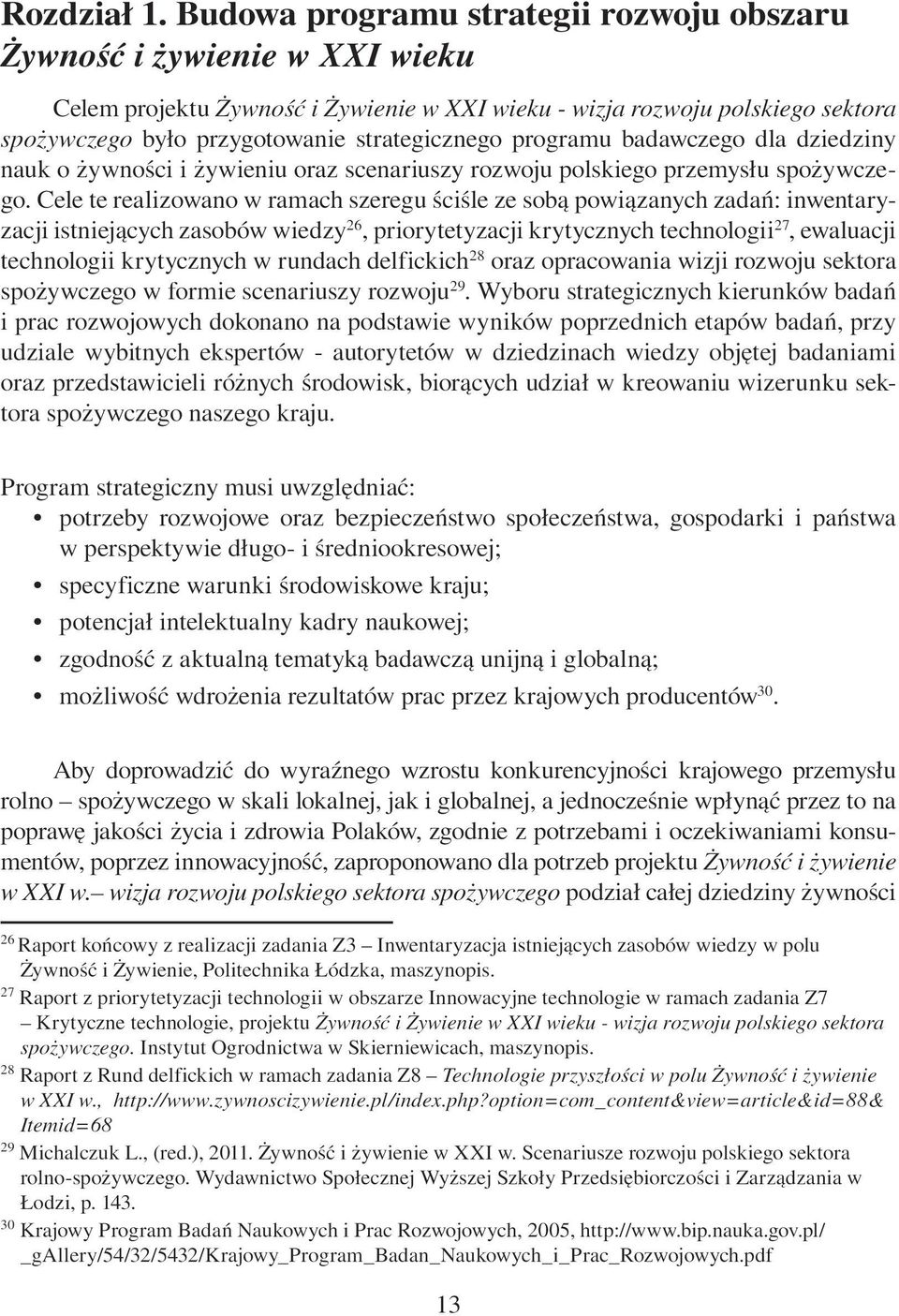 programu badawczego dla dziedziny nauk o żywności i żywieniu oraz scenariuszy rozwoju polskiego przemysłu spożywczego.