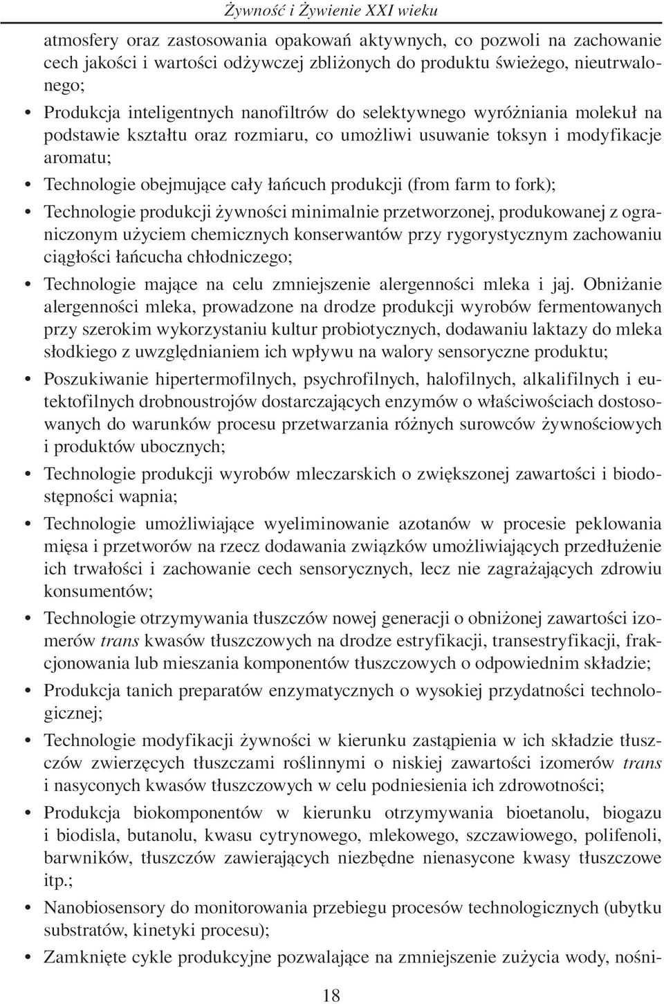 (from farm to fork); Technologie produkcji żywności minimalnie przetworzonej, produkowanej z ograniczonym użyciem chemicznych konserwantów przy rygorystycznym zachowaniu ciągłości łańcucha