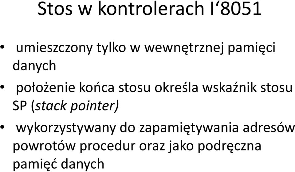 wskaźnik stosu SP (stack pointer) wykorzystywany do