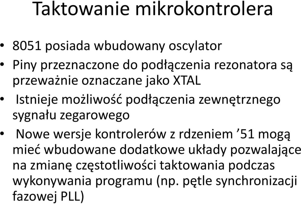 zegarowego Nowe wersje kontrolerów z rdzeniem 51 mogą mied wbudowane dodatkowe układy pozwalające