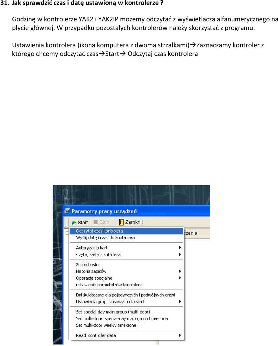 płycie głównej. W przypadku pozostałych kontrolerów należy skorzystać z programu.