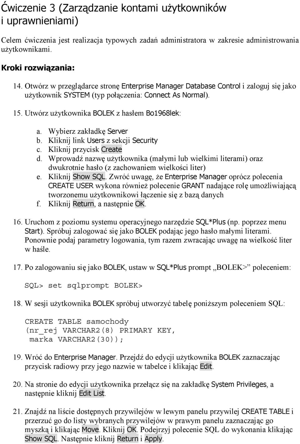 Wybierz zakładkę Server b. Kliknij link Users z sekcji Security c. Kliknij przycisk Create d.