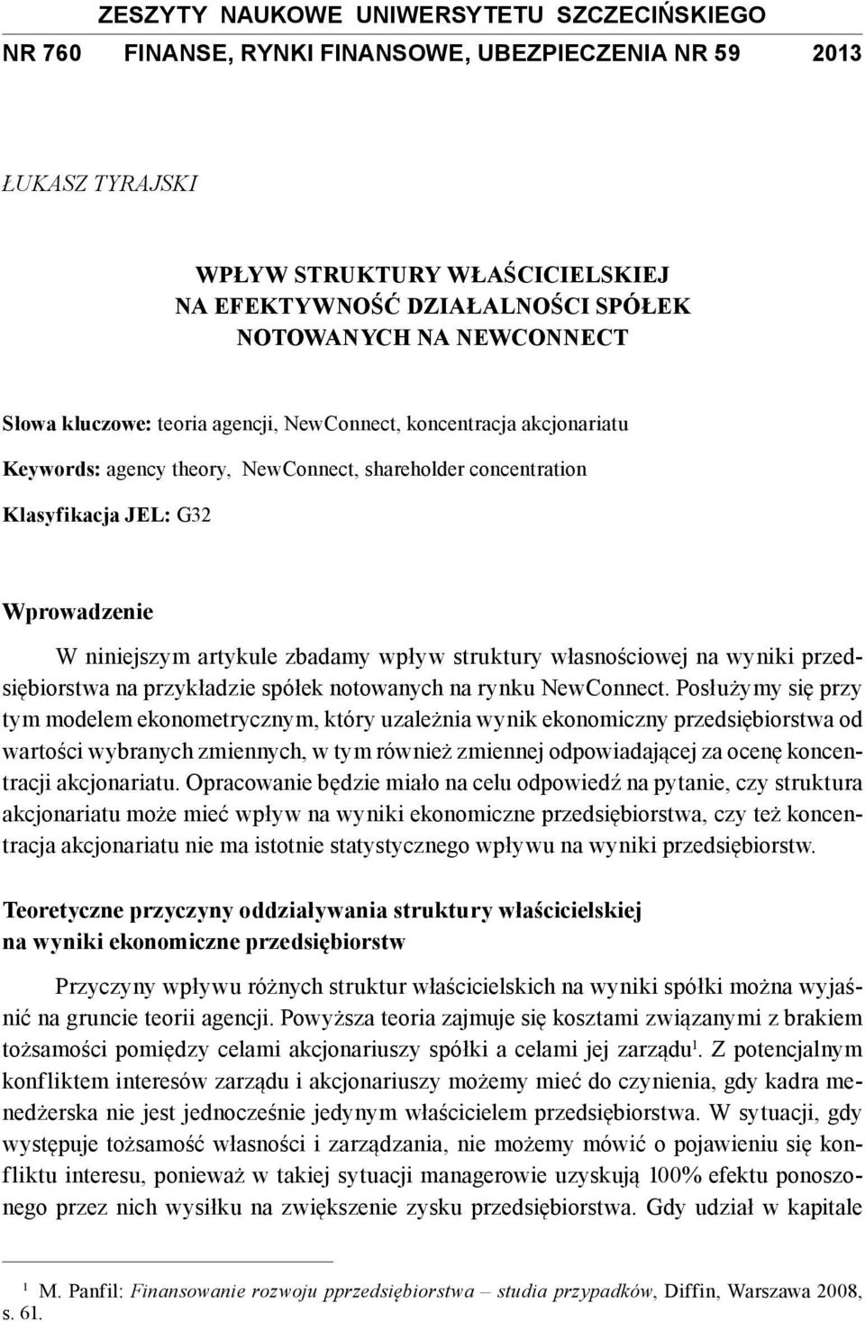 artykule zbadamy wpływ struktury własnościowej na wyniki przedsiębiorstwa na przykładzie spółek notowanych na rynku NewConnect.