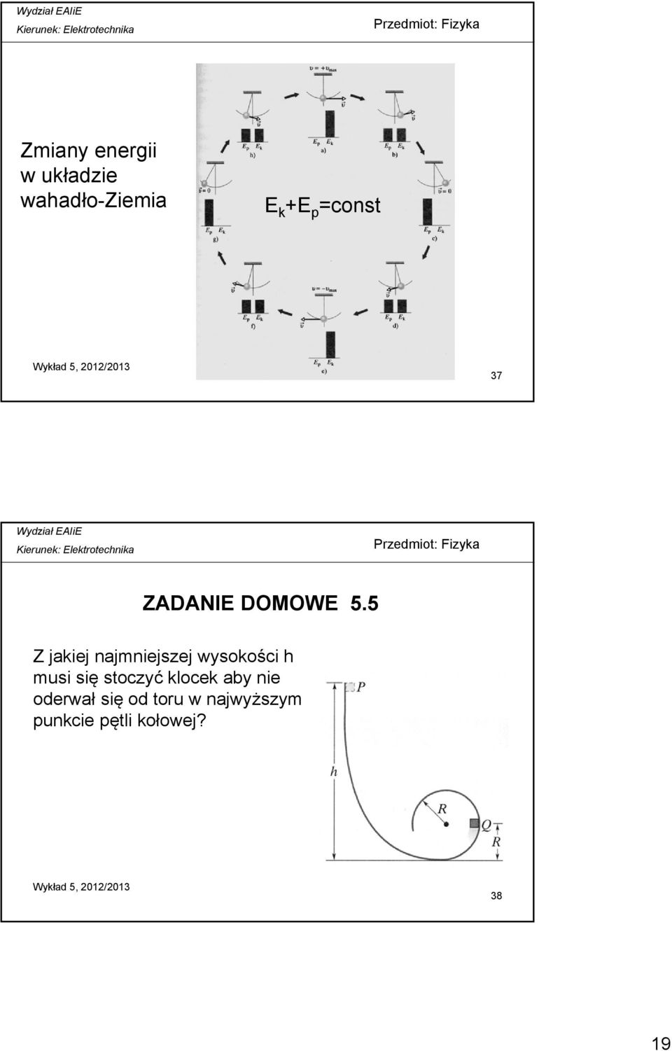 5 Z jakiej najmniejszej wysokości h musi się